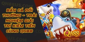 Bắn Cá Đổi Thưởng