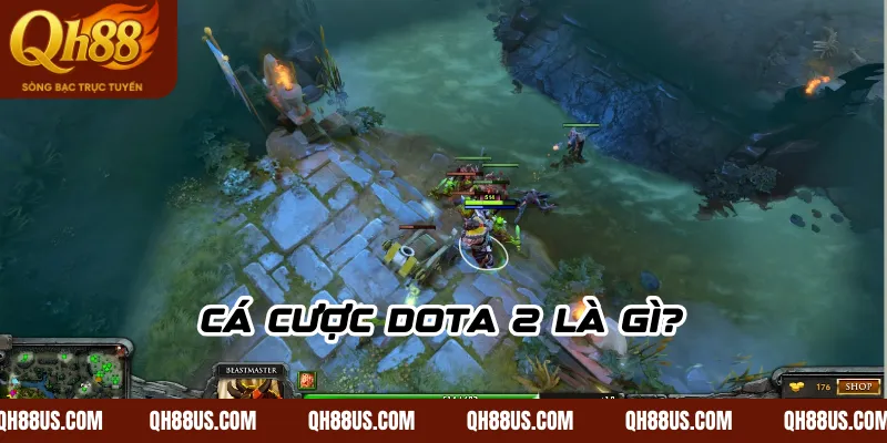 Cá cược Dota 2 là gì?